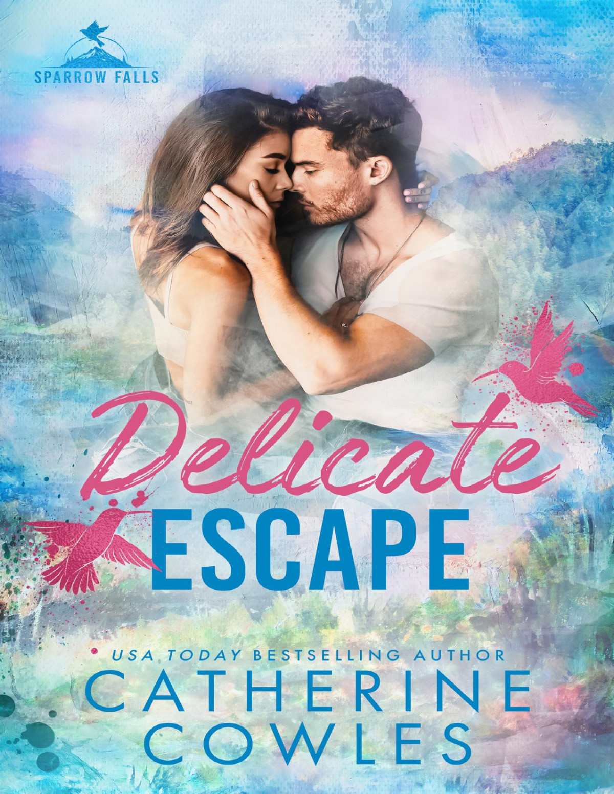 Delicate Escape Sparrow Falls Book 2 Catherine Cowles