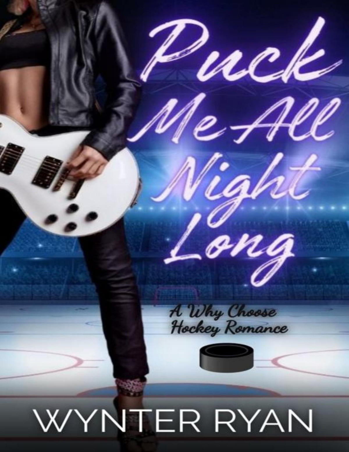 Puck Me All Night Long A Why Choose Hockey Romance Playing The Puck Book 4 Wynter Ryan