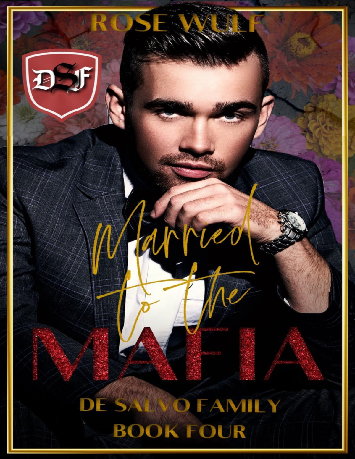 Married To The Mafia De Salvo Family Book 4 Rose Wulf