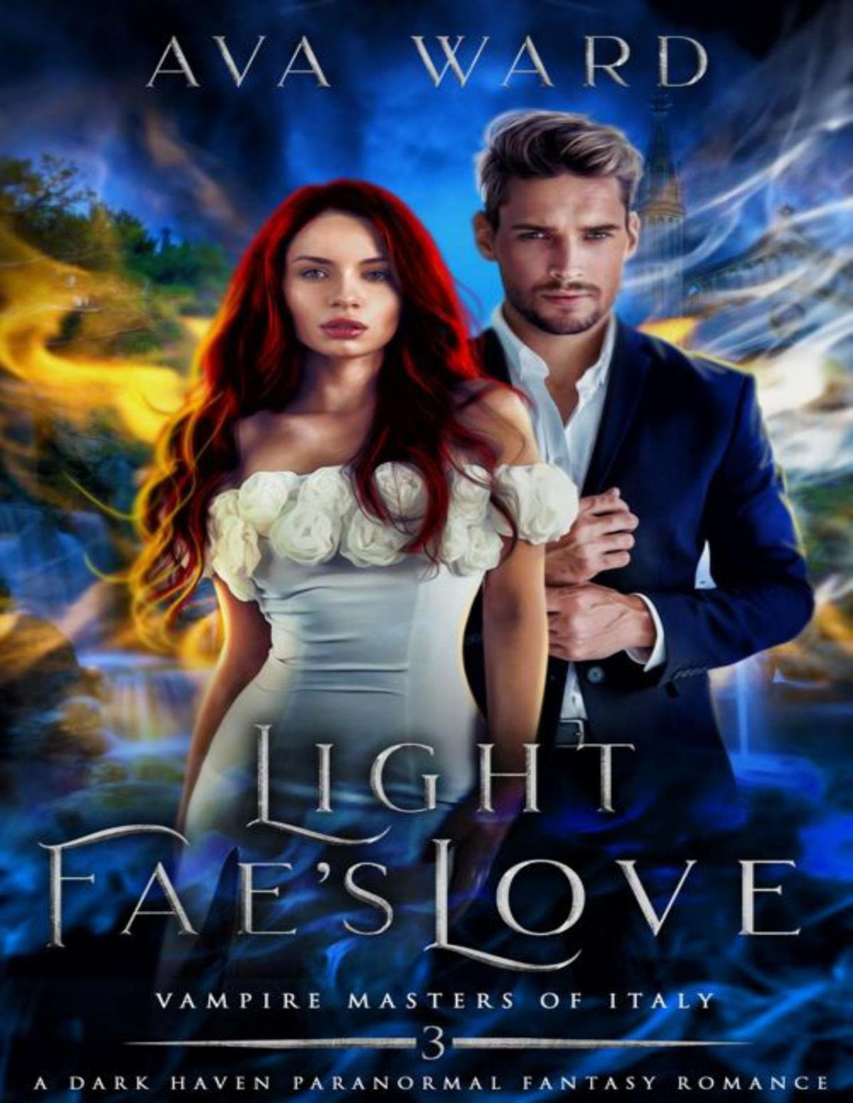 Light Faes Love Vampire Masters Of Italy 3 A Dark Haven Paranormal Fantasy Romance Ava Ward
