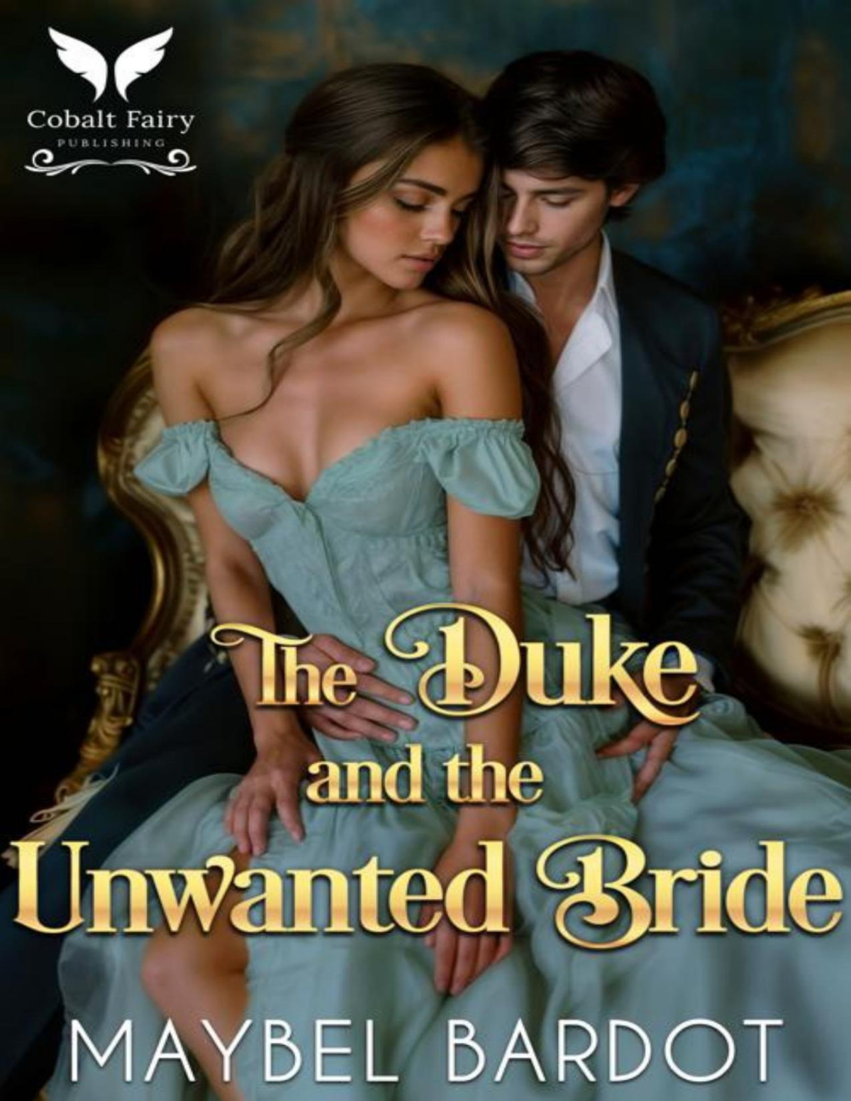 The Duke And The Unwanted Bride A Steamy Historical Regency Romance Novel Duchesses Of Convenience Book 3 Maybel Bardot