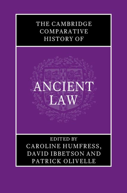The Cambridge Comparative History Of Ancient Law Caroline Humfress