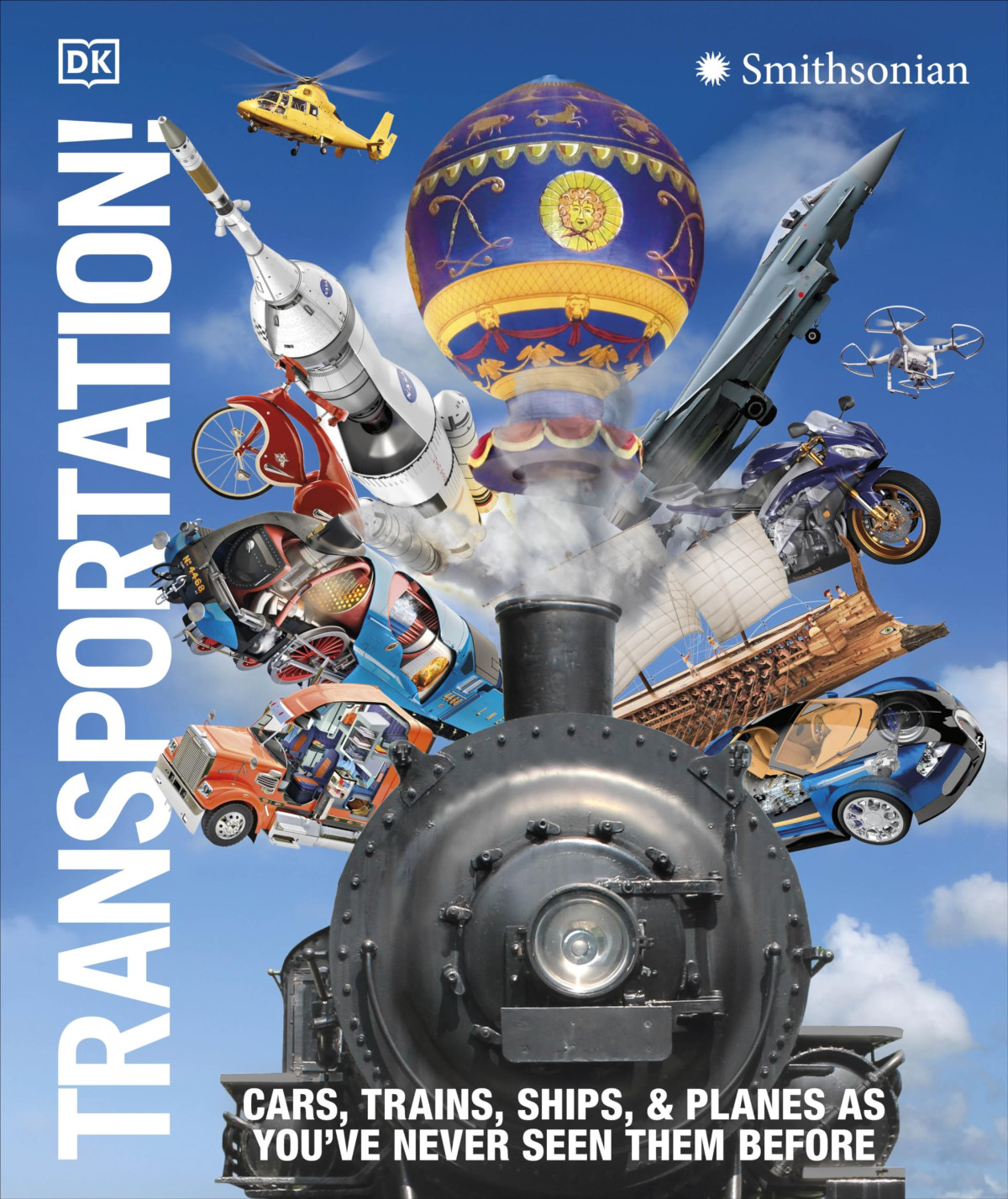 Transportation Cars Trains Ships And Planes As Youve Never Seen It Before Dorling Kindersley