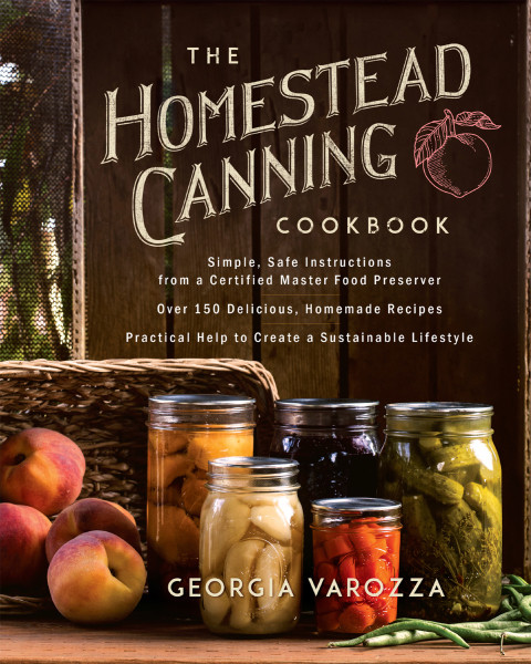 The Homestead Canning Cookbook Compressed Book Illustrated Georgia Varozza
