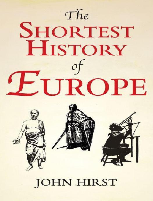 Shortest History Of Europe John Hirst