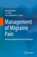 Management Of Migraine Pain Emerging Opportunities And Challenges Shvetank Bhatt