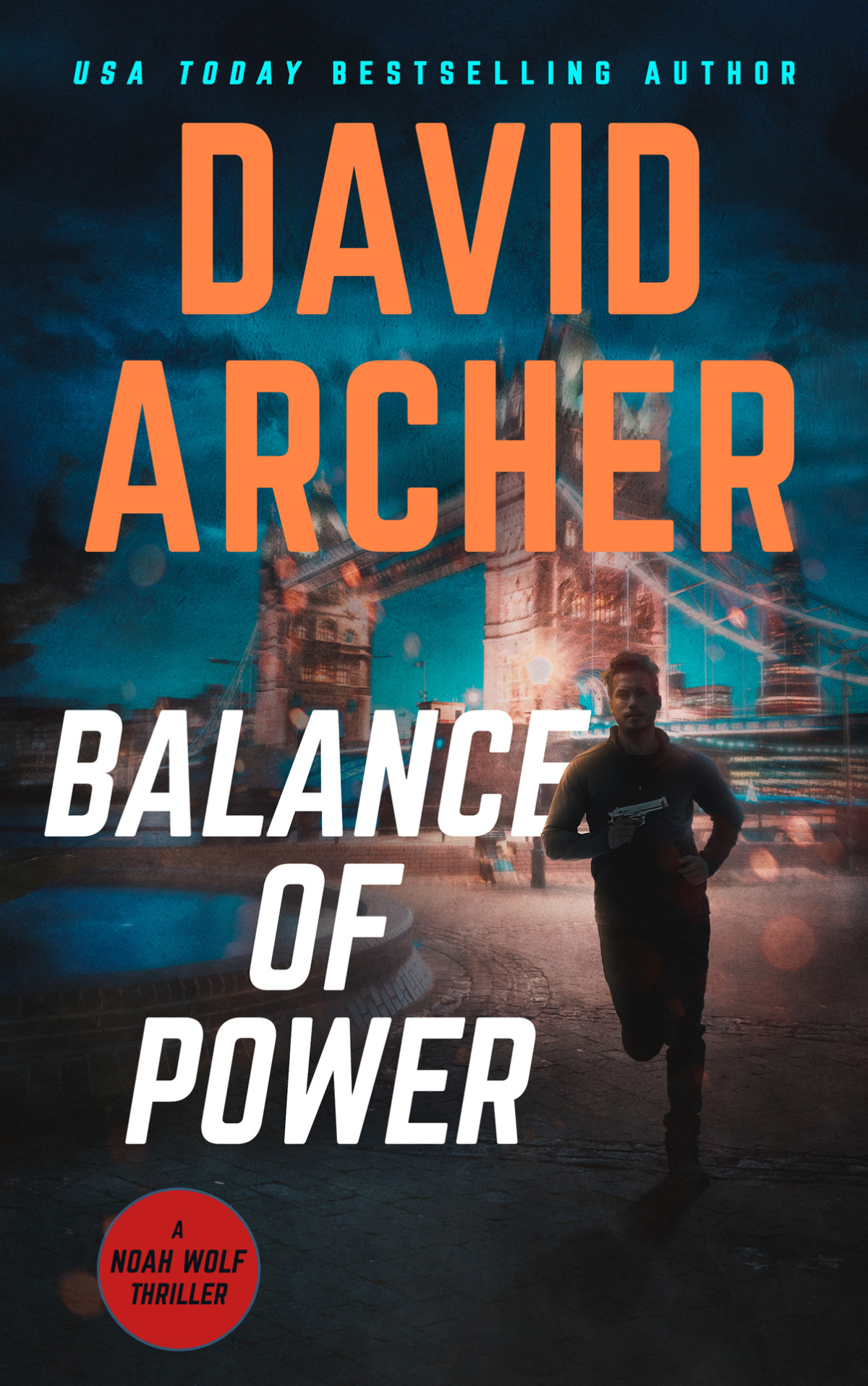 Balance Of Power Noah Wolf Book 7 Archer David
