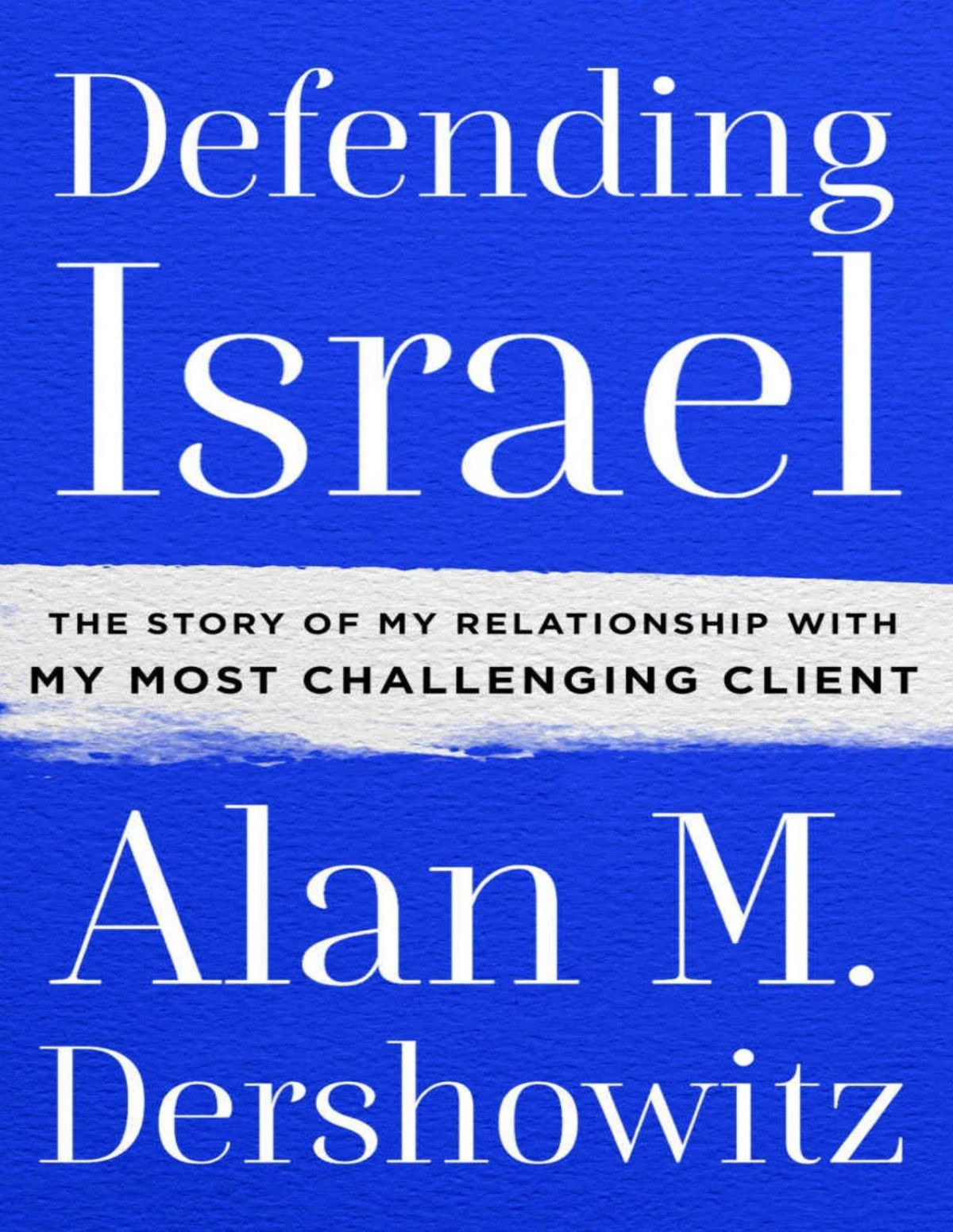 Defending Israel Alan M Dershowitz