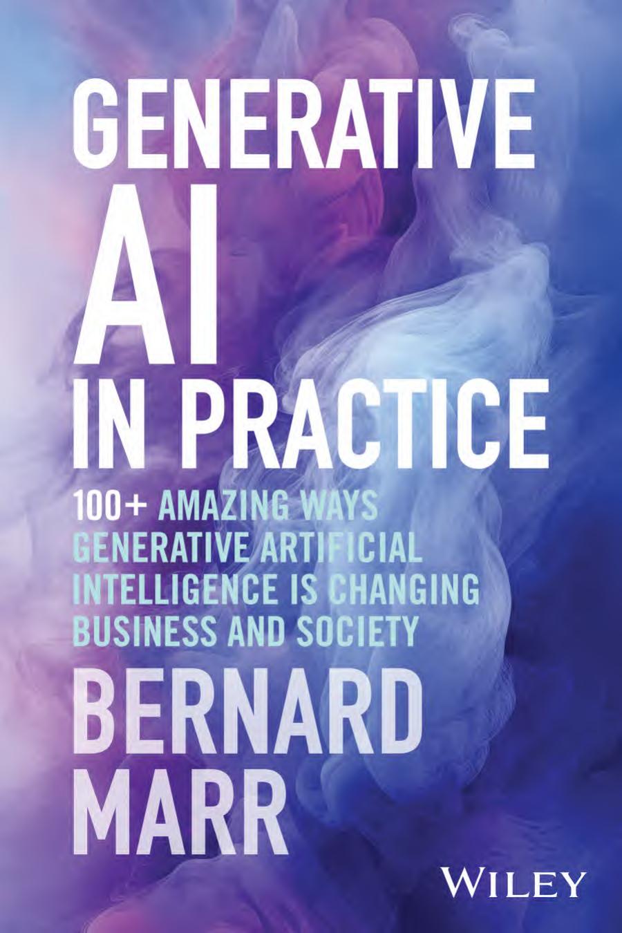Generative Ai In Practice Bernard Marr