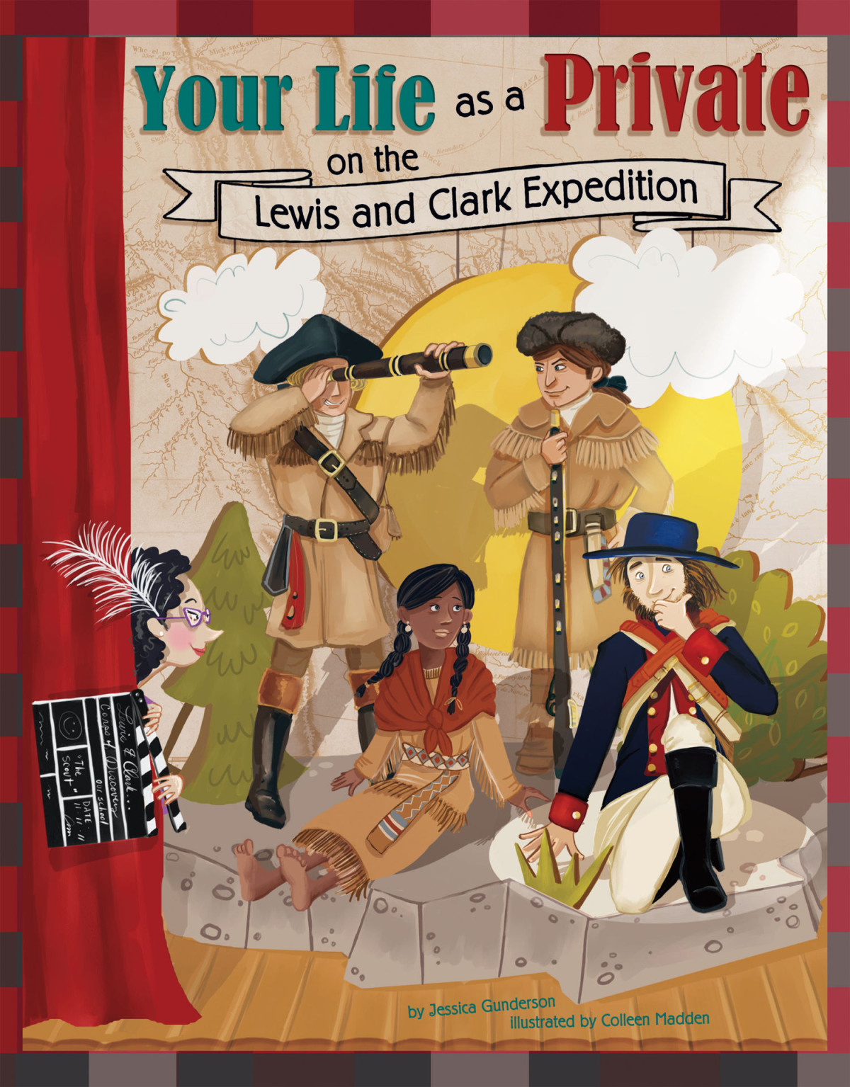Your Life As A Private On The Lewis And Clark Expedition The Way It Was Jessica Gunderson