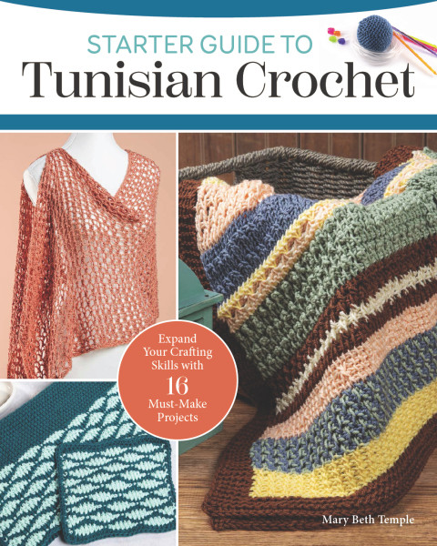 Starter Guide To Tunisian Crochet 6th Edition Mary Beth Temple