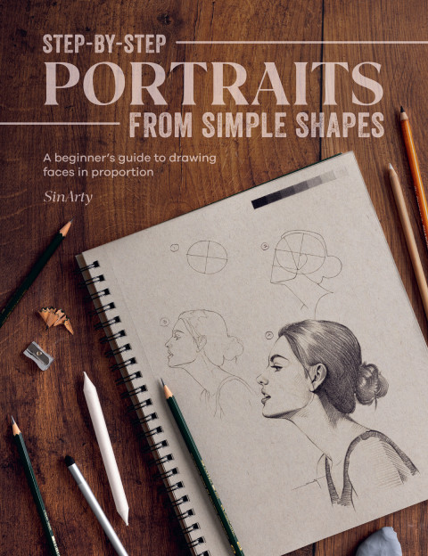 Stepbystep Portraits From Simple Shapes 1st Edition Satyajit Sinari