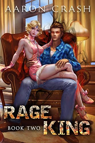 Rage King 2 An Urban Fantasy Mens Adventure Aaron Crash