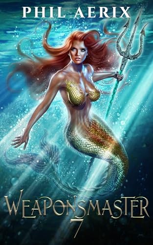 Weaponsmaster 7 A Monster Girl Harem Fantasy Adventure Phil Aerix