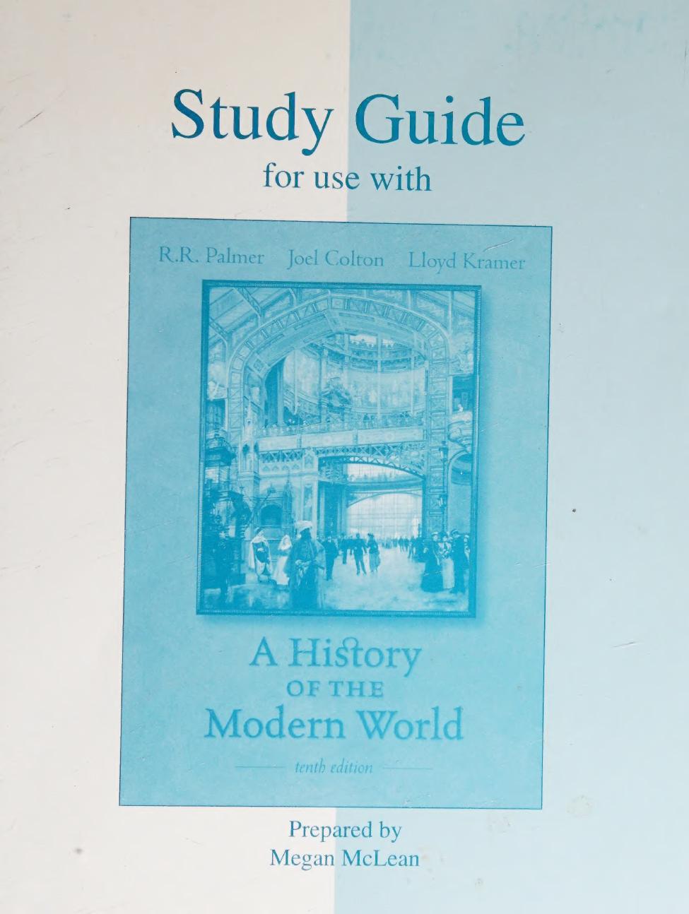 Study Guide For Use With Palmercoltonkramer A History Of The Modern World 10th Edition Joel Colton