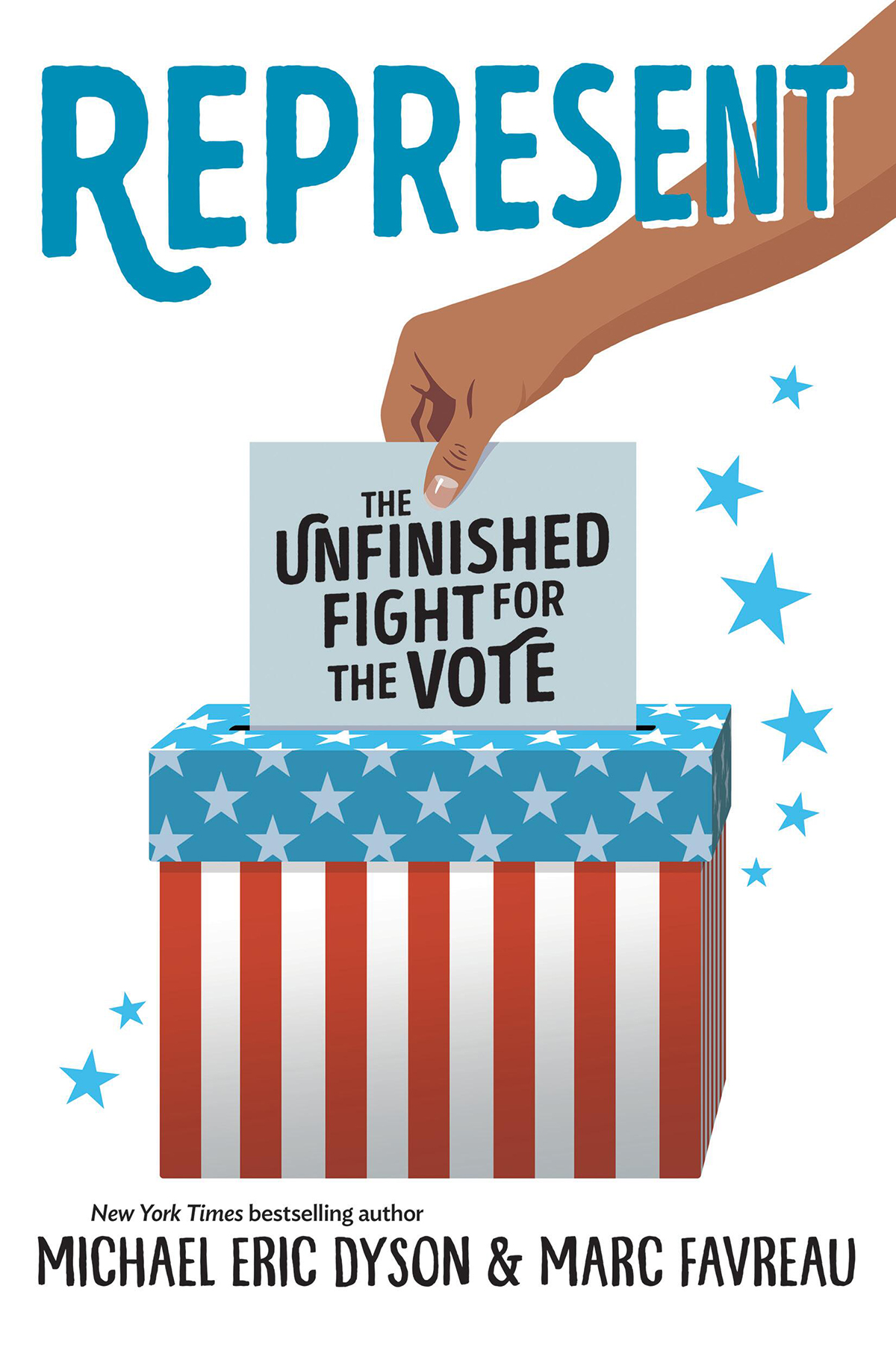 Represent The Unfinished Fight For The Vote Michael Eric Dyson