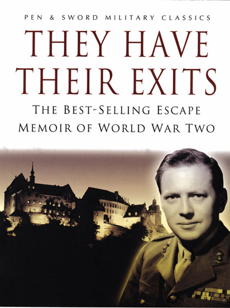 They Have Their Exits The Bestselling Escape Memoir Of World War Two Neave