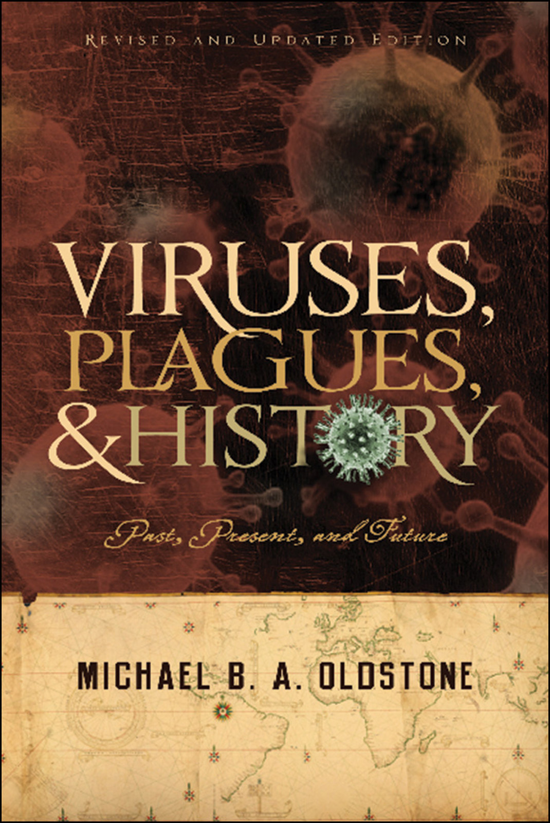 Viruses Plagues And History Oldstone Michael B A