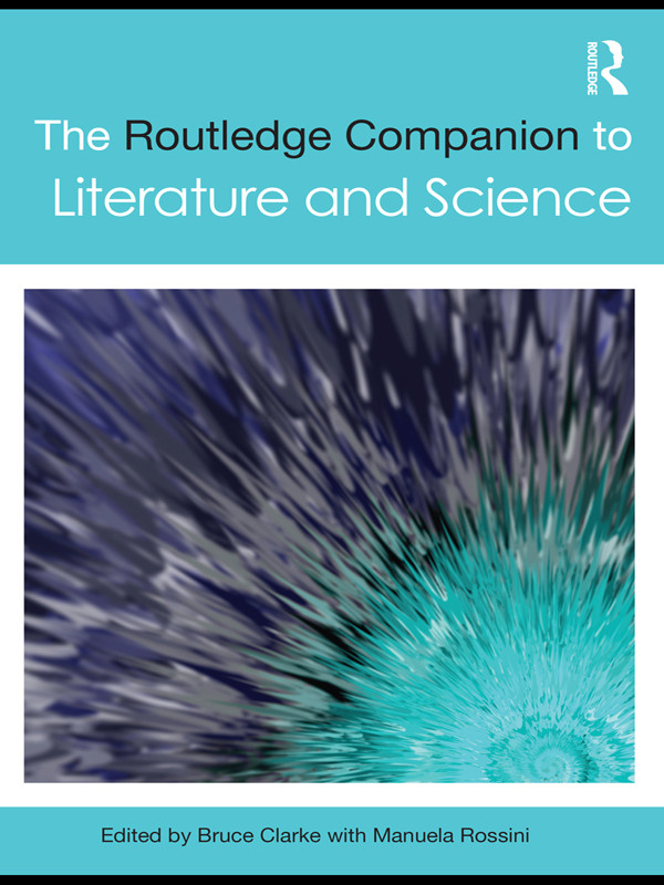 The Routledge Companion To Literature And Science Clarke Bruce Rossini