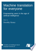 Machine Translation For Everyone Empowering Users In The Age Of Artificial Intelligence Dorothy Kenny