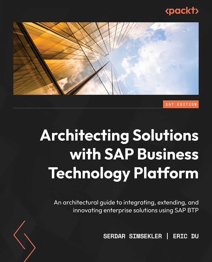 Architecting Solutions With Sap Business Technology Platform Serdar Simsekler