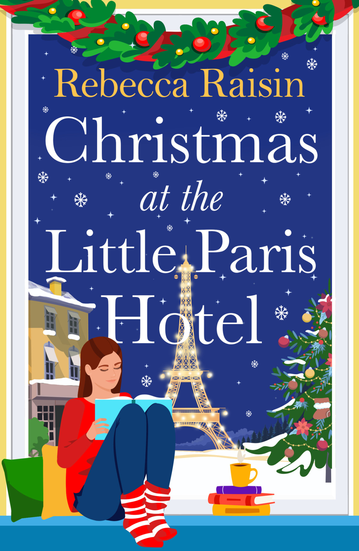 Christmas At The Little Paris Hotel Rebecca Raisin