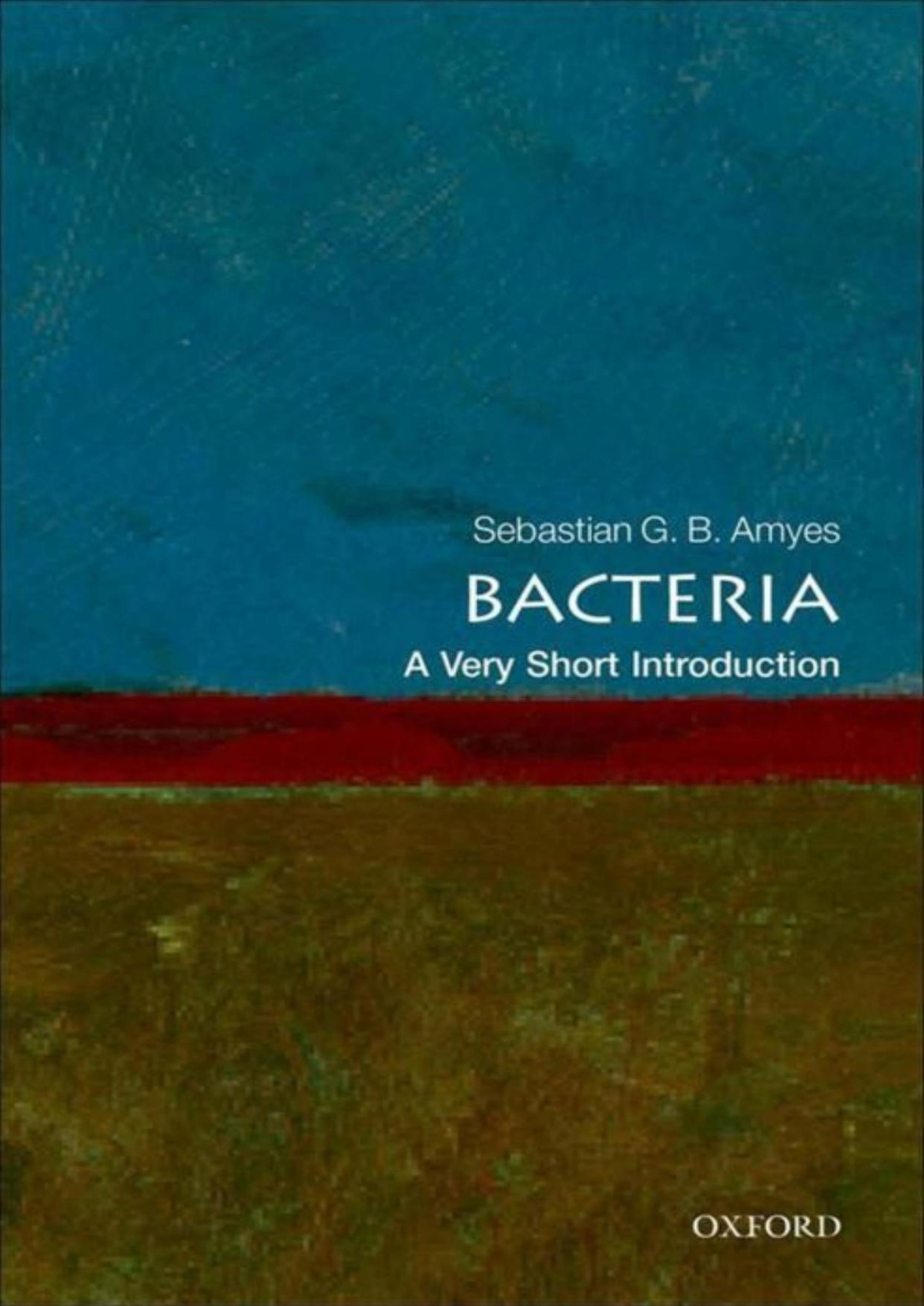Bacteria A Very Short Introduction Amyes Sebastian Gb