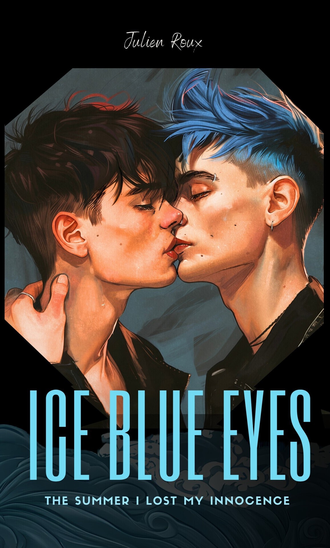 Ice Blue Eyes The Summer I Lost My Innocence A Gay Romance Tale Of First Love Forbidden Desire And The Summer That Changed Everything Julien Roux