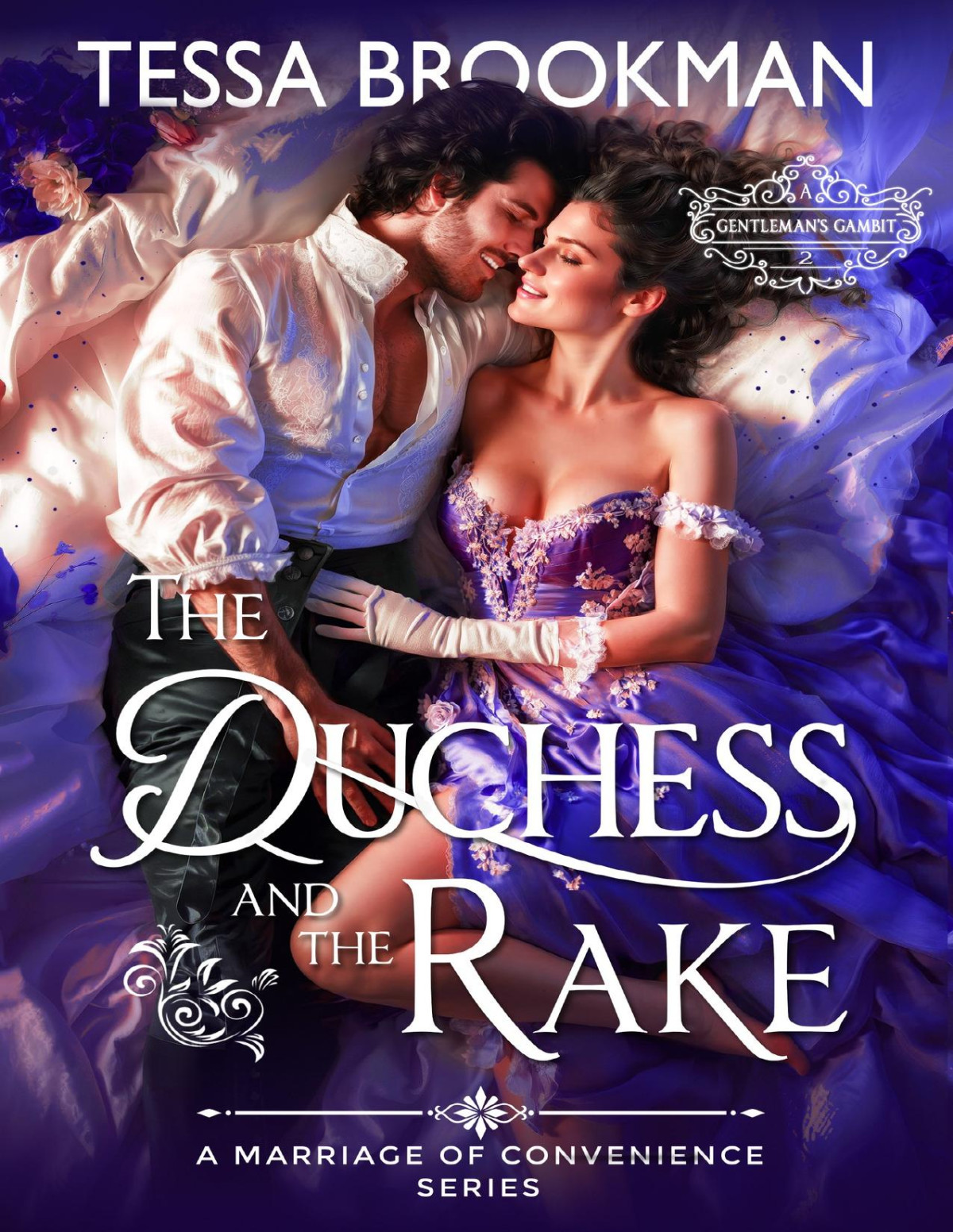 The Duchess And The Rake A Steamy Marriage Of Convenience Historical Regency Romance Novel A Gentlemans Gambit Book 2 Tessa Brookman