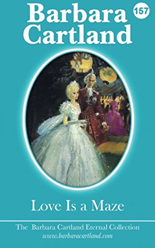 157 Love Is A Maze Barbara Cartland