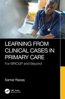 Learning From Clinical Cases In Primary Care For Mrcgp And Beyond Oct 30 20241032577207crc Presspdf Samar Razaq