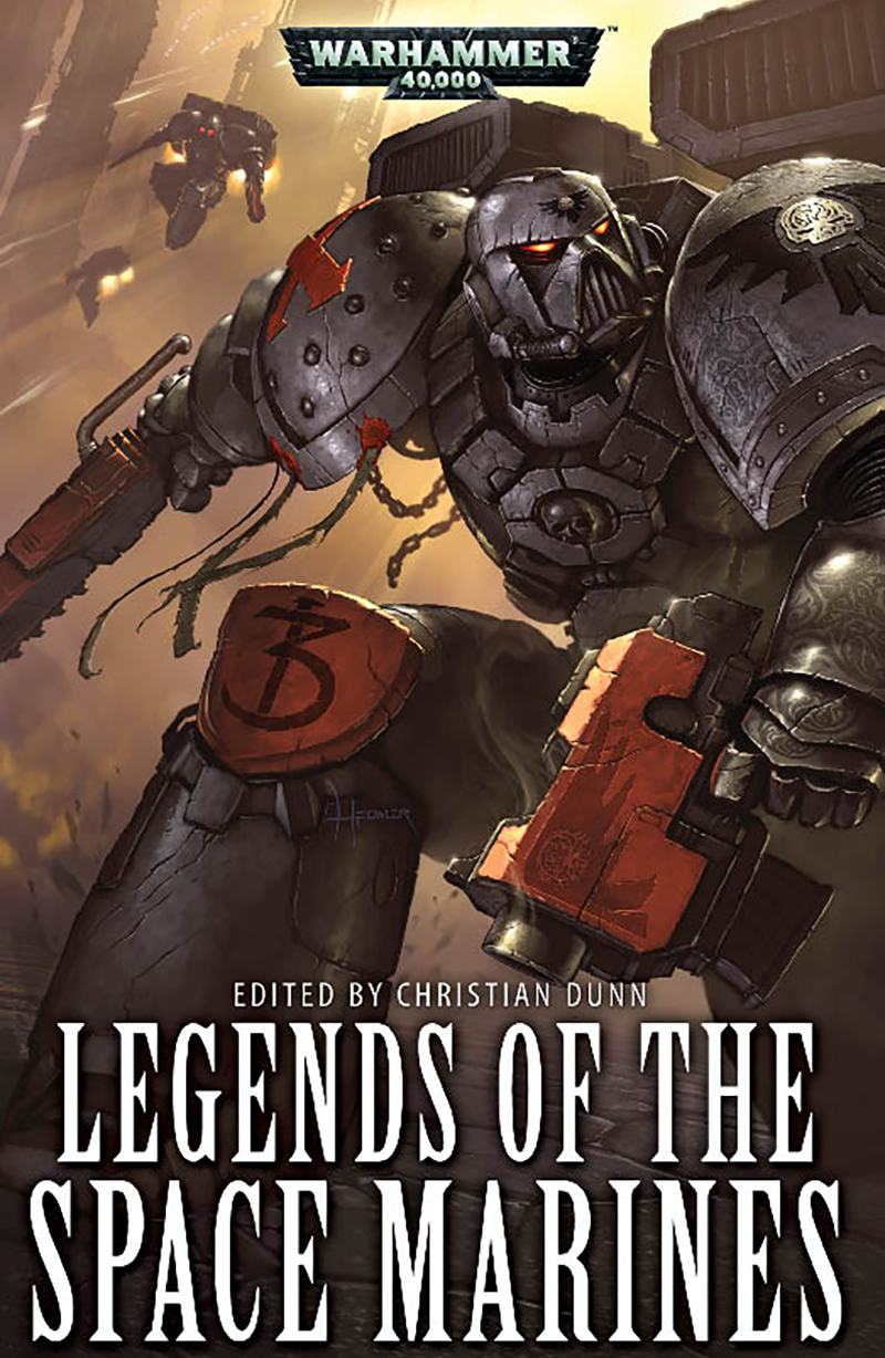 Legends Of The Space Marines Edited By Christian Dunn