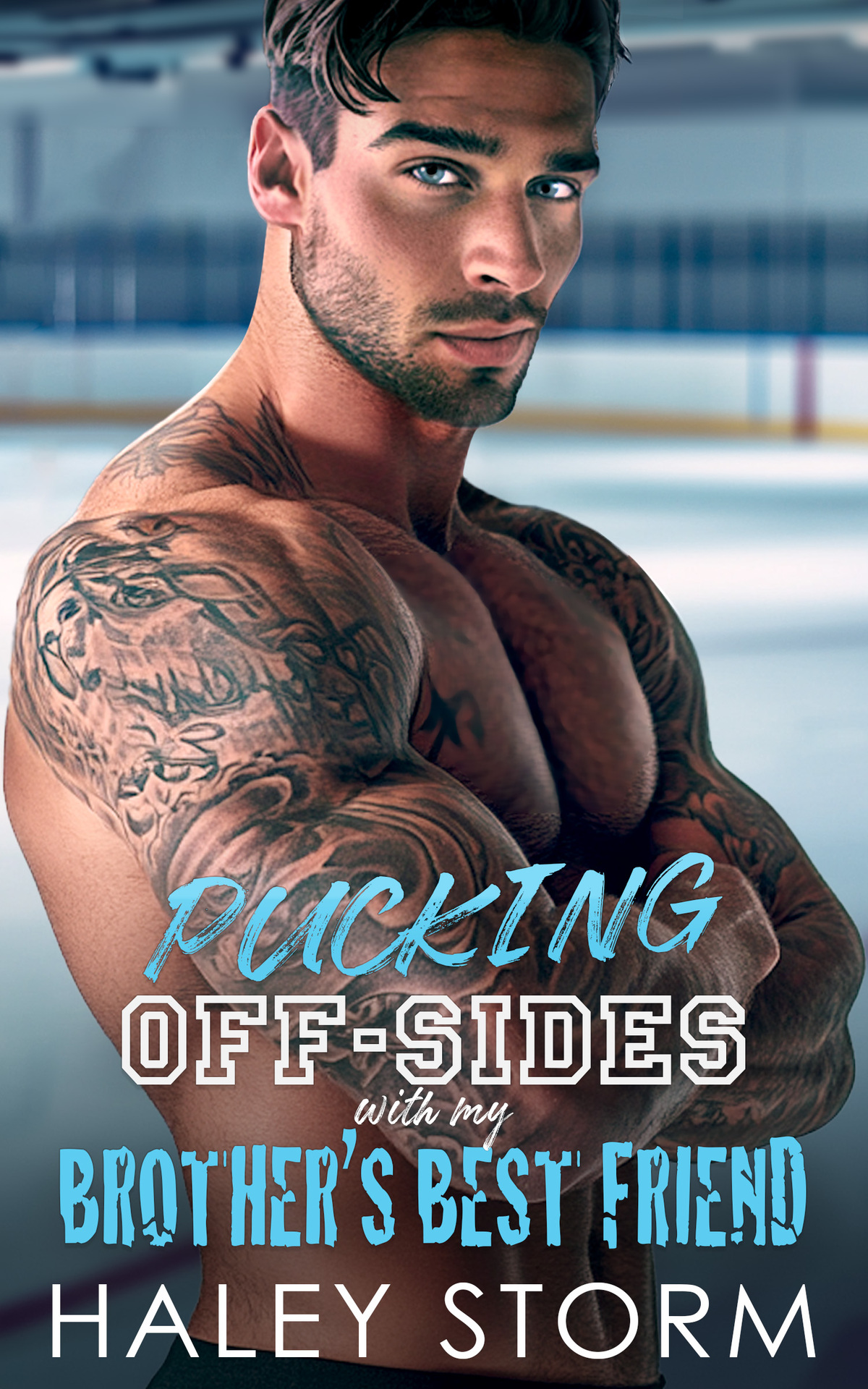 Pucking Offsides With My Brothers Best Friend An Enemies To Lovers Surprise Pregnancy Hockey Romance Haley Storm