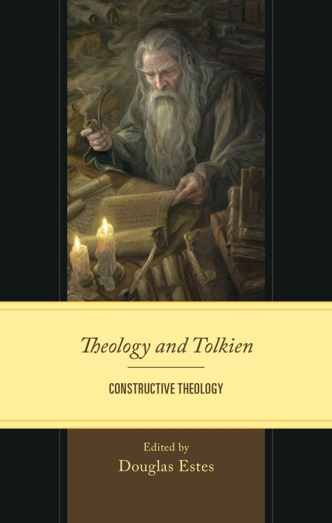 Theology And Tolkien Constructive Theology 3rd Edition Douglas Estes