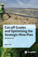 Cutoff Grades And Optimising The Strategic Mine Plan Brian Hall
