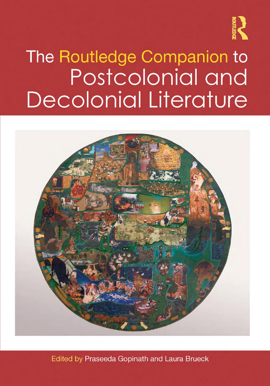 The Routledge Companion To Postcolonial And Decolonial Literature Praseeda Gopinath Laura Brueck