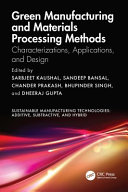 Green Manufacturing And Materials Processing Methods 1st Edition Sarbjeet Kaushal