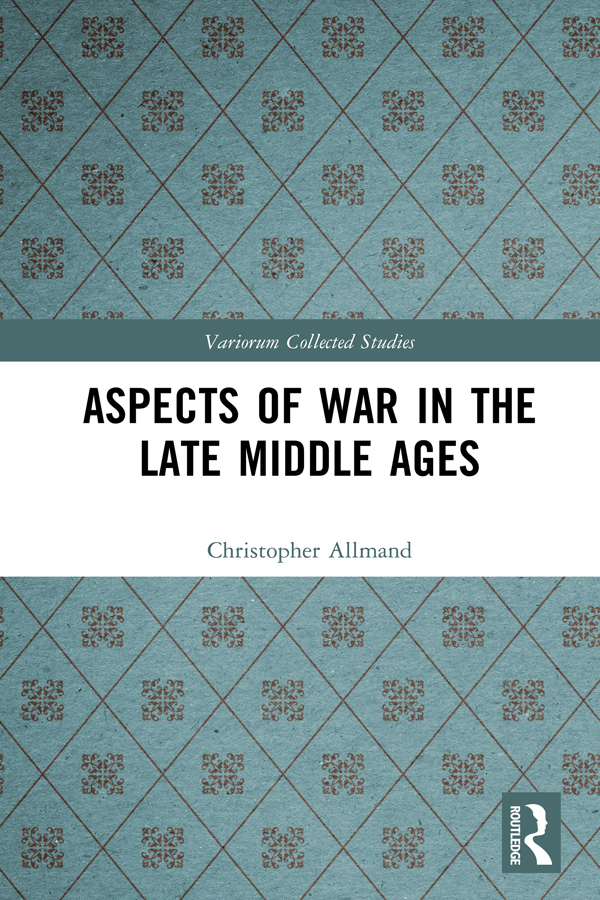 Aspects Of War In The Late Middle Ages Christopher Allmand