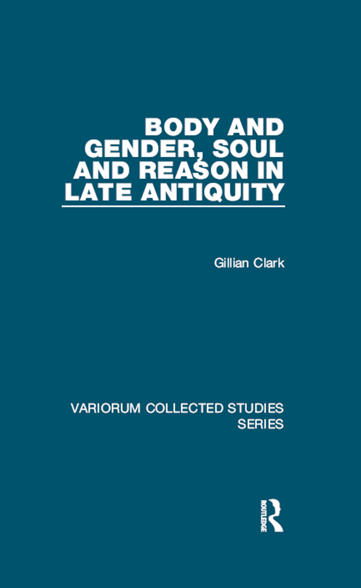 Body And Gender Soul And Reason In Late Antiquity Gillian Clark