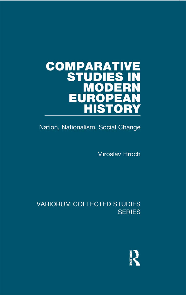 Comparative Studies In Modern European History Nation Nationalism Social Change Miroslav Hroch