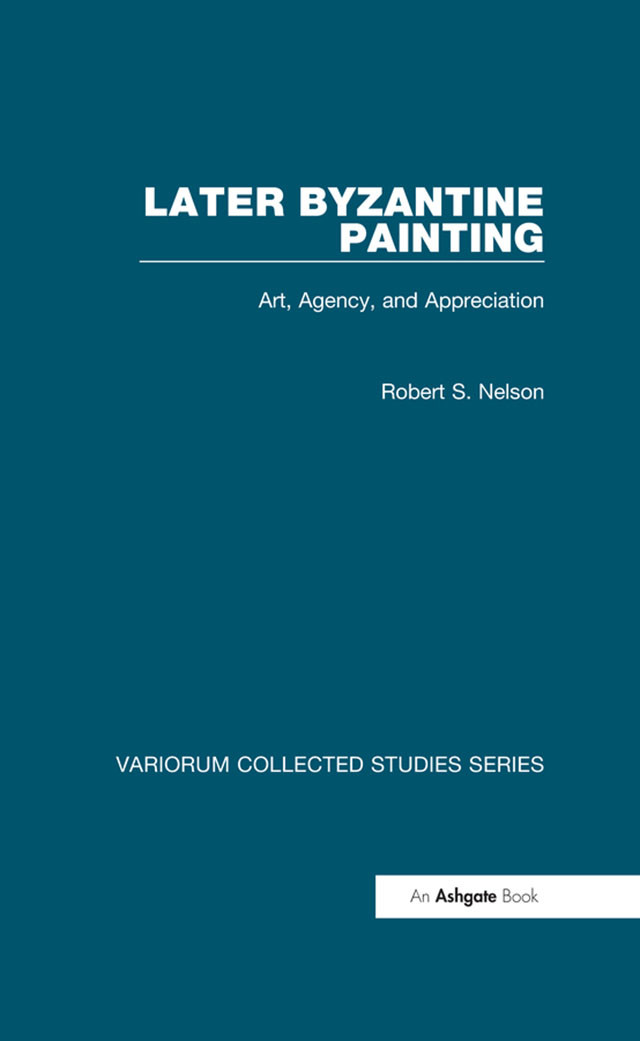 Later Byzantine Paintingart Agency And Appreciation Robert S Nelson
