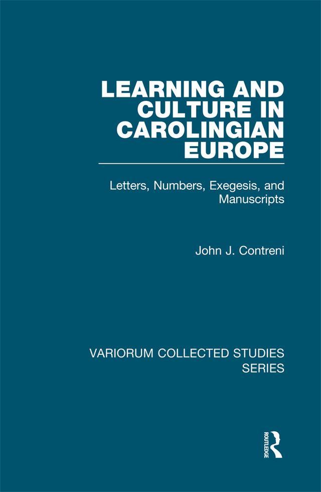 Learning And Culture In Carolingian Europeletters Numbers Exegesis And Manuscripts John J Contreni