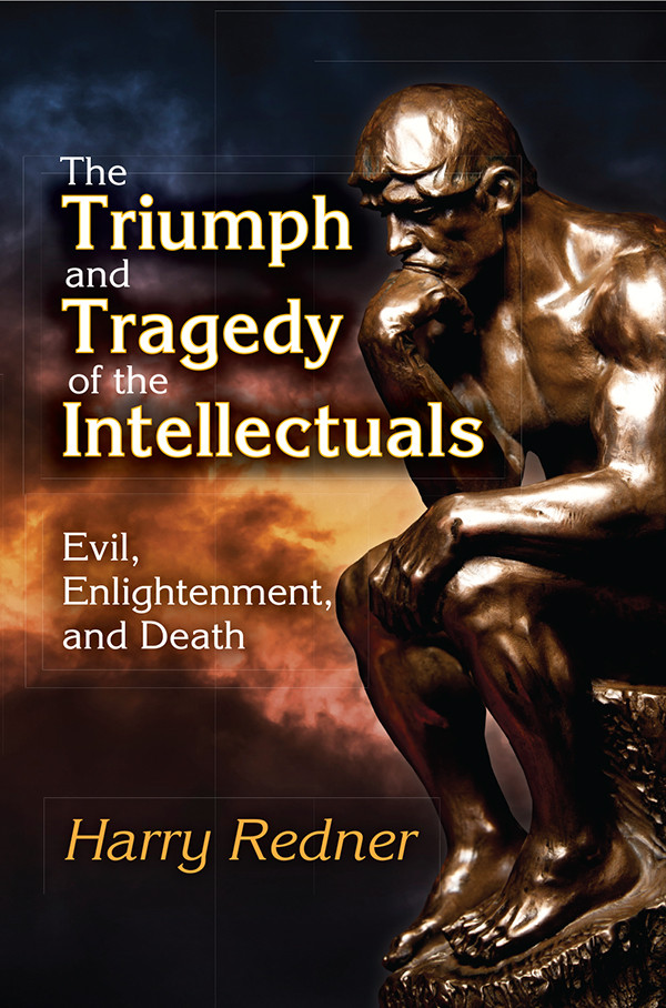 The Triumph And Tragedy Of The Intellectuals Harry Redner