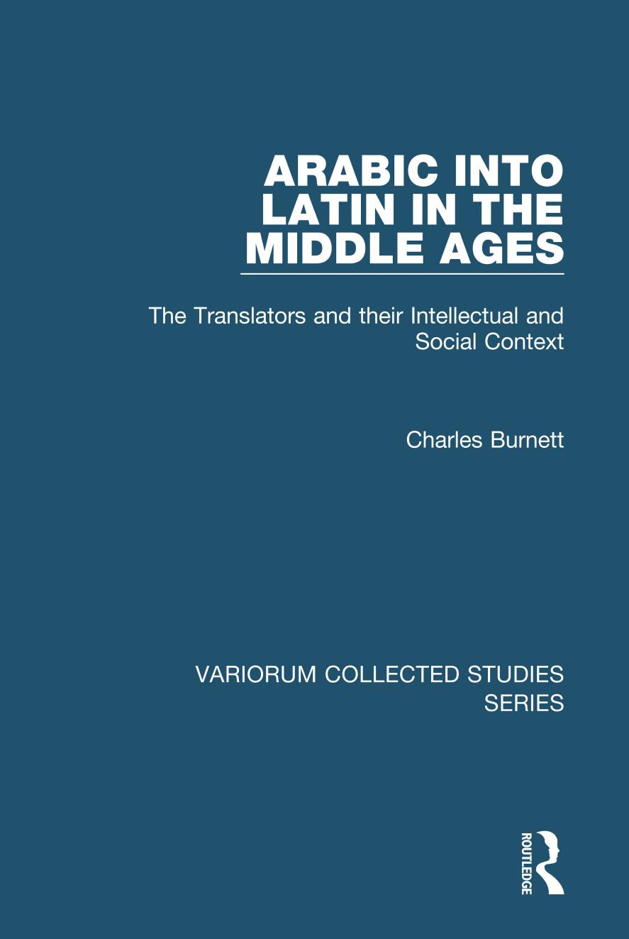 Arabic Into Latin In The Middle Ages The Translators And Their Intellectual And Social Context Charles Burnett