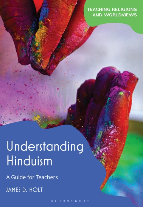 Understanding Hinduism 1st Edition James D Holt