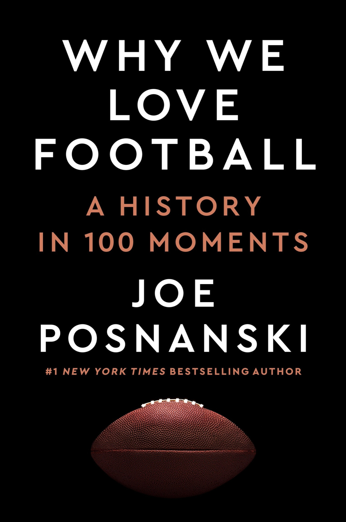 Why We Love Football A History In 100 Moments Joe Posnanski