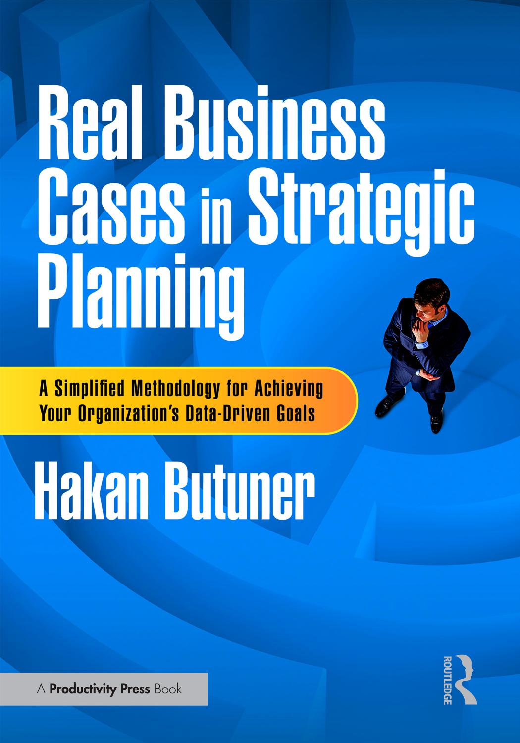 Real Business Cases In Strategic Planning Hakan Butuner