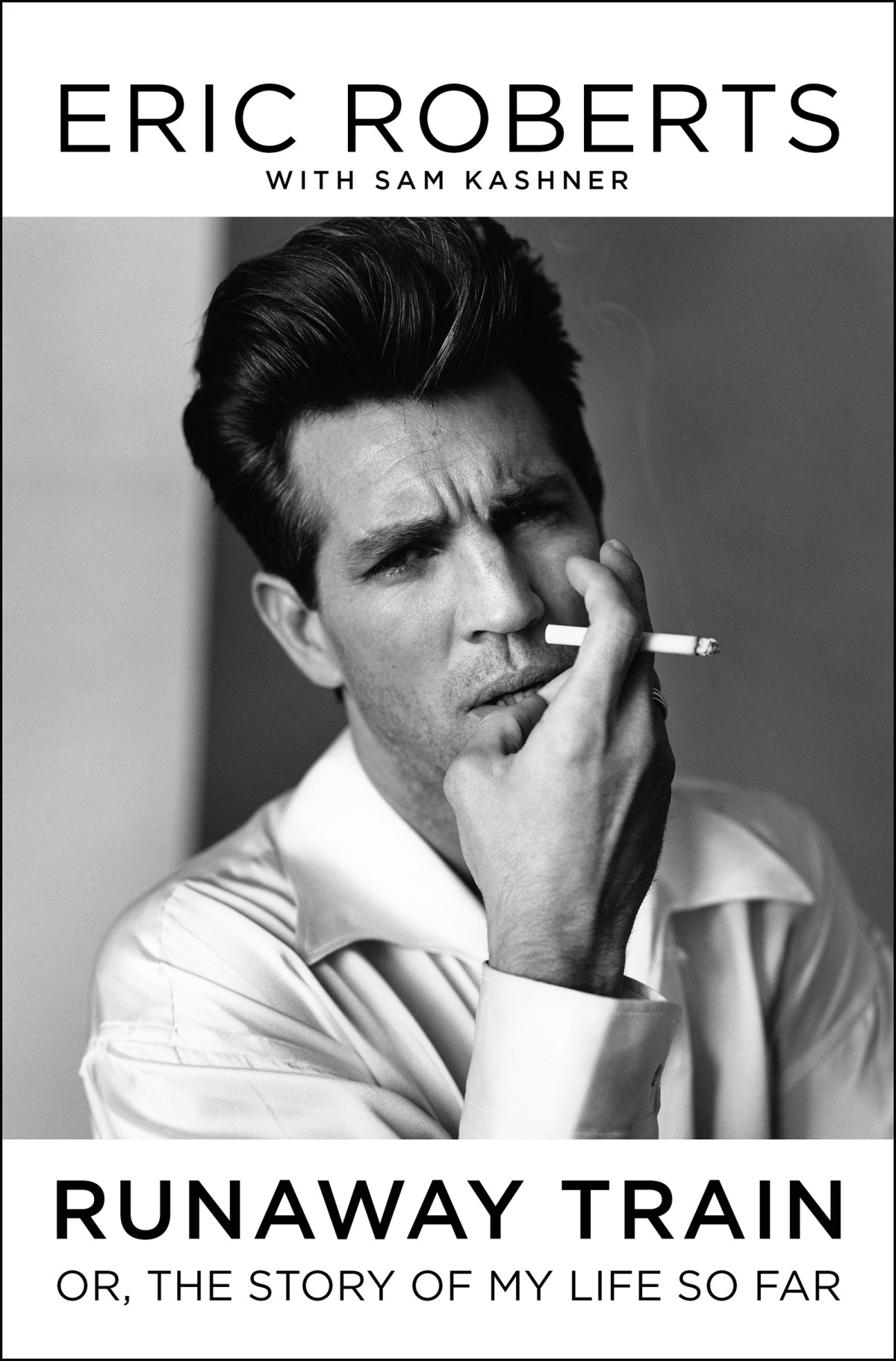 Runaway Train Or The Story Of My Life So Far Eric Roberts