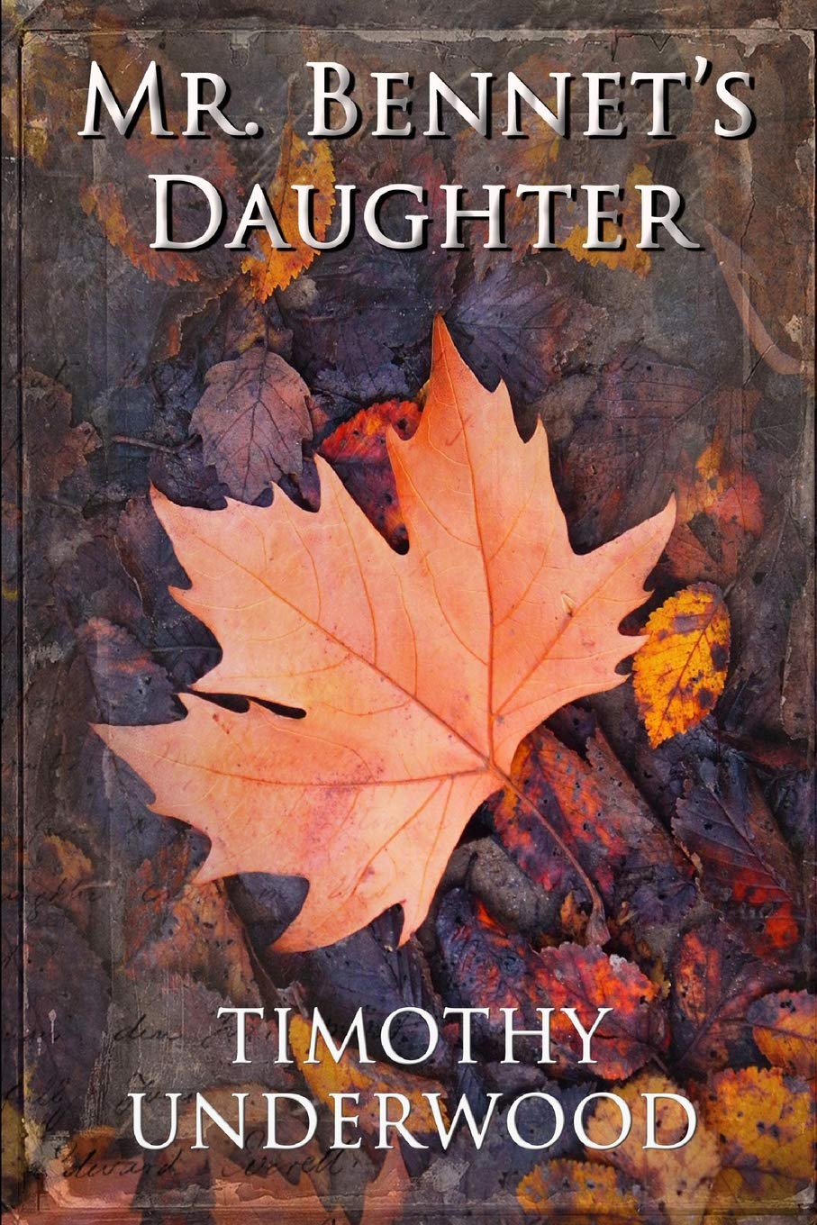 Mr Bennets Daughter 1st Edition Timothy Underwood