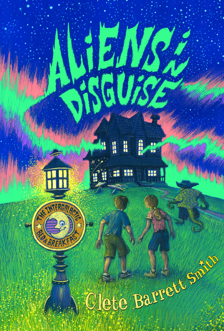 Aliens In Disguise Clete Barrett Smith